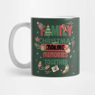 Family Christmas Making Memories Together Mug